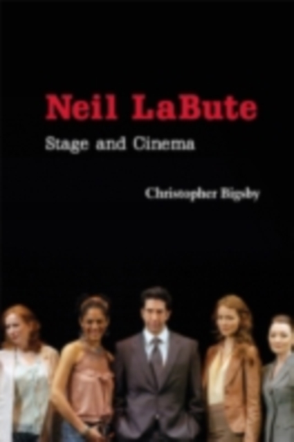 Neil LaBute : Stage and Cinema, PDF eBook