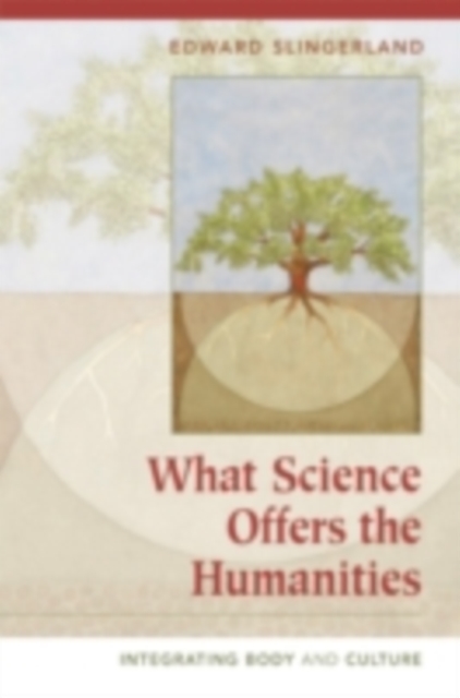 What Science Offers the Humanities : Integrating Body and Culture, PDF eBook