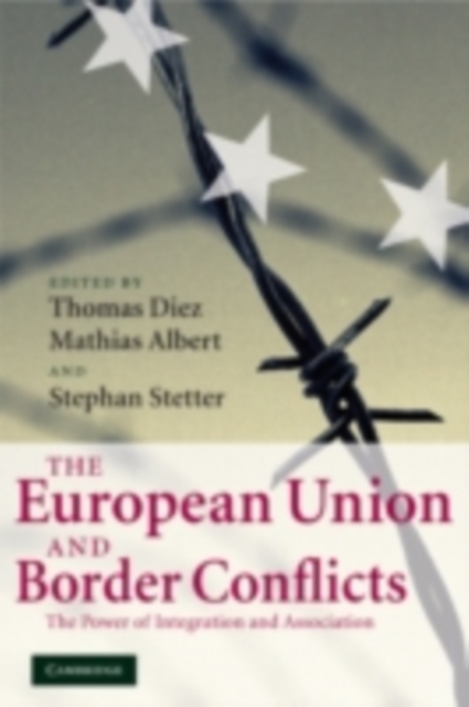 The European Union and Border Conflicts : The Power of Integration and Association, PDF eBook