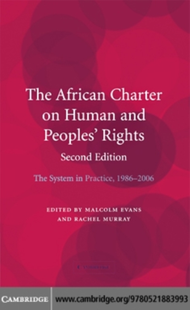 African Charter on Human and Peoples' Rights : The System in Practice 1986-2006, PDF eBook