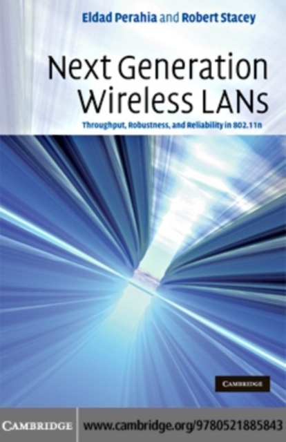 Next Generation Wireless LANs : Throughput, Robustness, and Reliability in 802.11n, PDF eBook