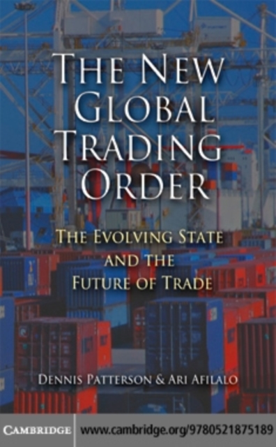 New Global Trading Order : The Evolving State and the Future of Trade, PDF eBook