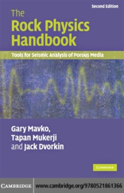 Rock Physics Handbook : Tools for Seismic Analysis of Porous Media, PDF eBook