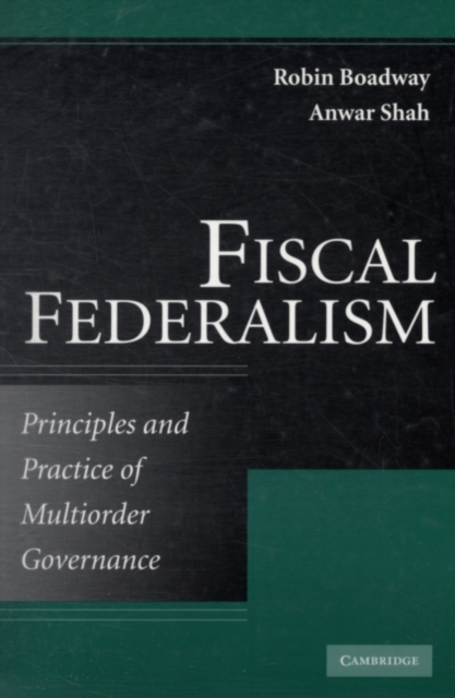 Fiscal Federalism : Principles and Practice of Multiorder Governance, PDF eBook