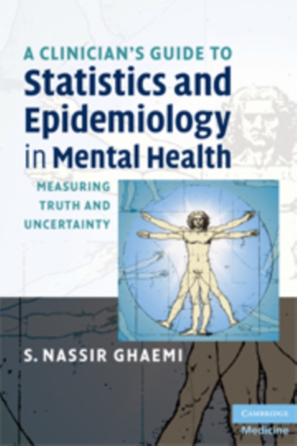 Clinician's Guide to Statistics and Epidemiology in Mental Health : Measuring Truth and Uncertainty, PDF eBook