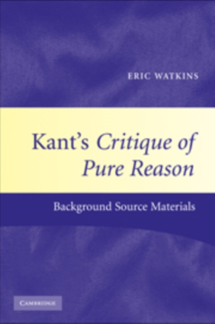 Kant's Critique of Pure Reason : Background Source Materials, PDF eBook