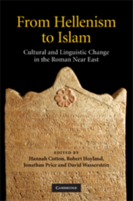From Hellenism to Islam : Cultural and Linguistic Change in the Roman Near East, PDF eBook