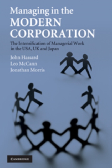 Managing in the Modern Corporation : The Intensification of Managerial Work in the USA, UK and Japan, PDF eBook