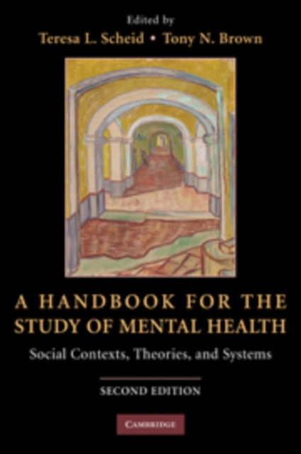 Handbook for the Study of Mental Health : Social Contexts, Theories, and Systems, PDF eBook