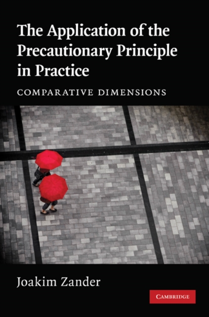 Application of the Precautionary Principle in Practice : Comparative Dimensions, EPUB eBook