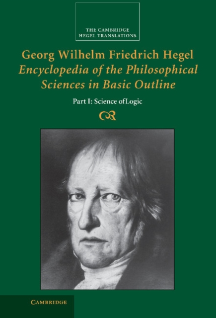 Georg Wilhelm Friedrich Hegel: Encyclopedia of the Philosophical Sciences in Basic Outline, Part 1, Science of Logic, EPUB eBook