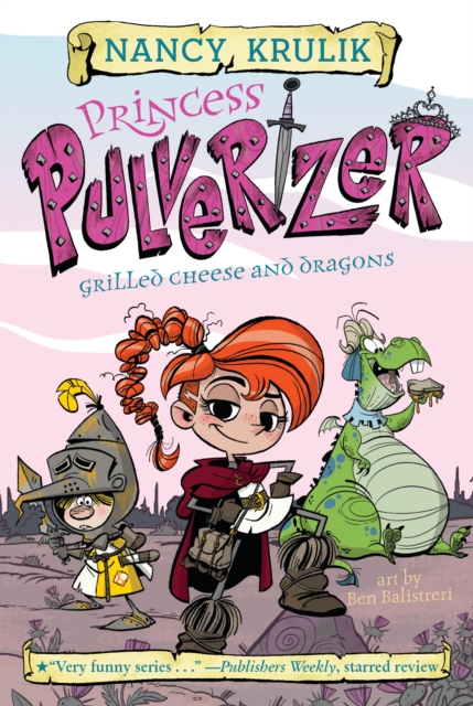 Princess Pulverizer Grilled Cheese and Dragons #1, Paperback / softback Book