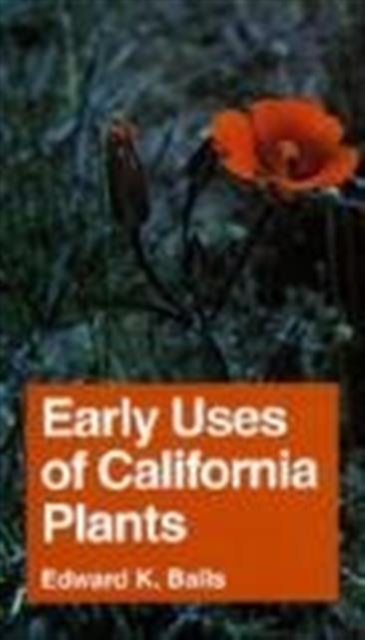 Early Uses of California Plants, Paperback / softback Book