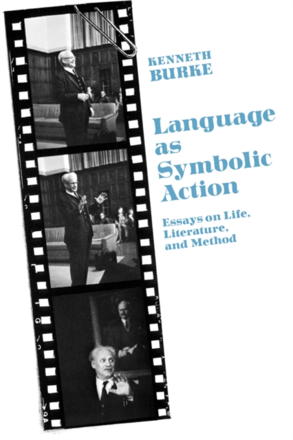 Language As Symbolic Action : Essays on Life, Literature, and Method, Paperback / softback Book