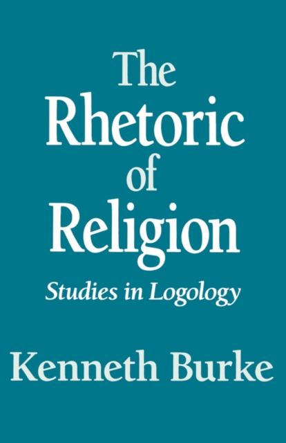 The Rhetoric of Religion : Studies in Logology, Paperback / softback Book