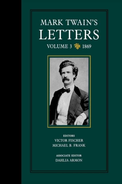 Mark Twain's Letters, Volume 3 : 1869, Hardback Book