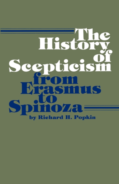 The History of Scepticism from Erasmus to Spinoza, Paperback / softback Book