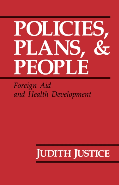 Policies, Plans, and People : Foreign Aid and Health Development, Paperback / softback Book