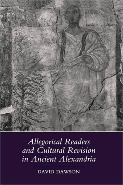 Allegorical Readers and Cultural Revision in Ancient Alexandria, Hardback Book