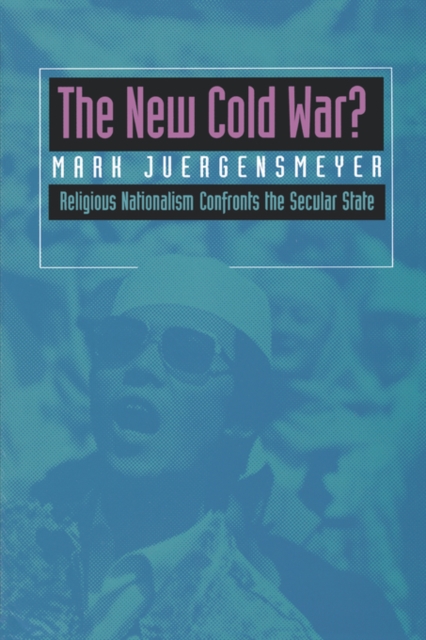 The New Cold War? : Religious Nationalism Confronts the Secular State, Paperback / softback Book
