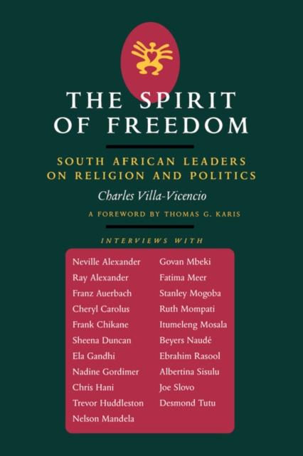 The Spirit of Freedom : South African Leaders on Religion and Politics, Paperback / softback Book
