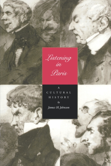 Listening in Paris : A Cultural History, Paperback / softback Book