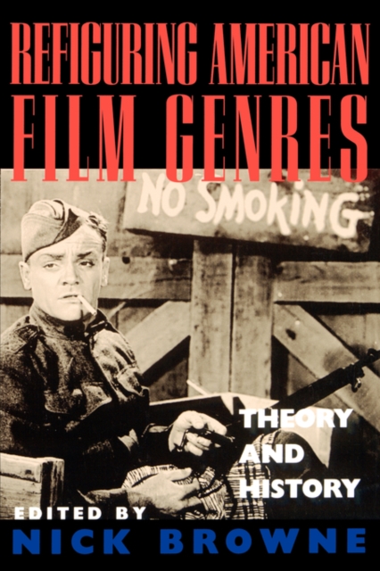 Refiguring American Film Genres : Theory and History, Paperback / softback Book