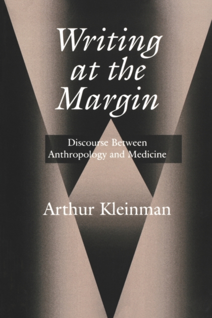 Writing at the Margin : Discourse Between Anthropology and Medicine, Paperback / softback Book