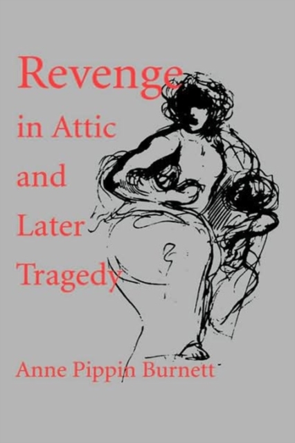 Revenge in Attic and Later Tragedy, Hardback Book