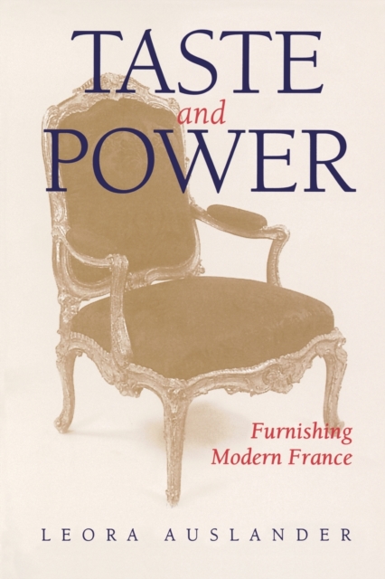 Taste and Power : Furnishing Modern France, Paperback / softback Book