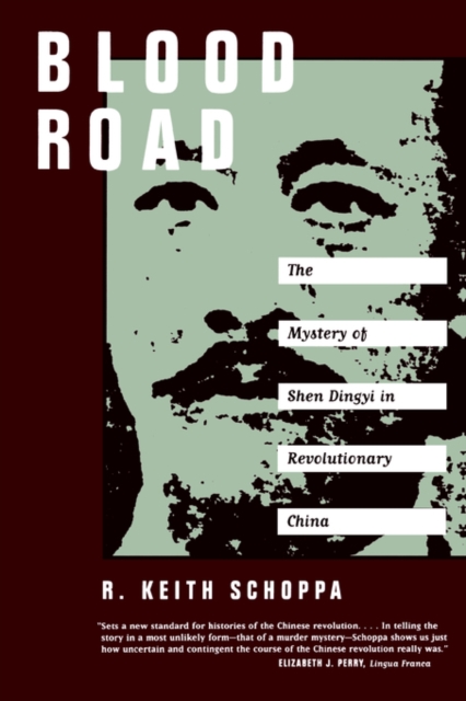 Blood Road : The Mystery of Shen Dingyi in Revolutionary China, Paperback / softback Book