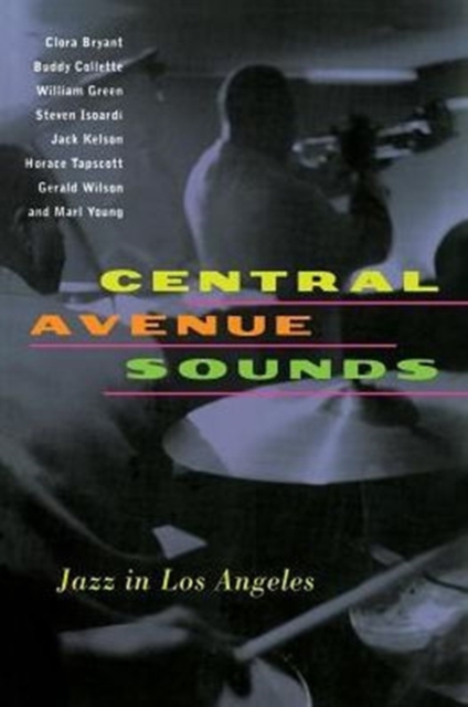 Central Avenue Sounds : Jazz in Los Angeles, Paperback / softback Book