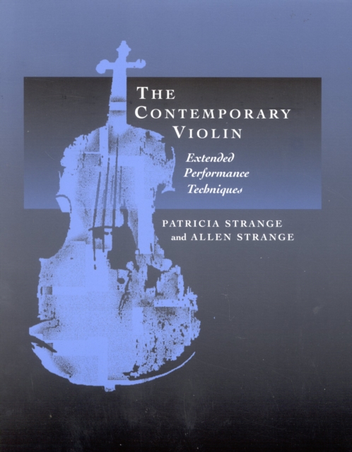 The Contemporary Violin : Extended Performance Techniques, Paperback / softback Book