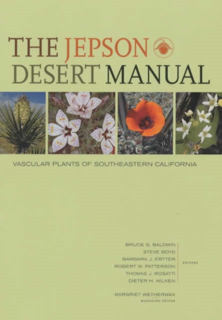 The Jepson Desert Manual : Vascular Plants of Southeastern California, Paperback / softback Book