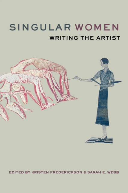 Singular Women : Writing the Artist, Paperback / softback Book