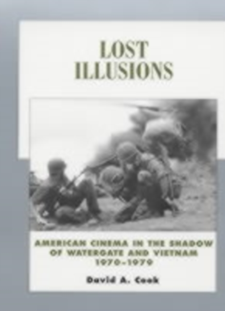 Lost Illusions : American Cinema in the Shadow of Watergate and Vietnam, 1970-1979, Paperback / softback Book