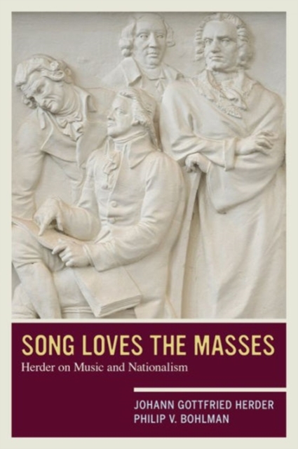 Song Loves the Masses : Herder on Music and Nationalism, Paperback / softback Book