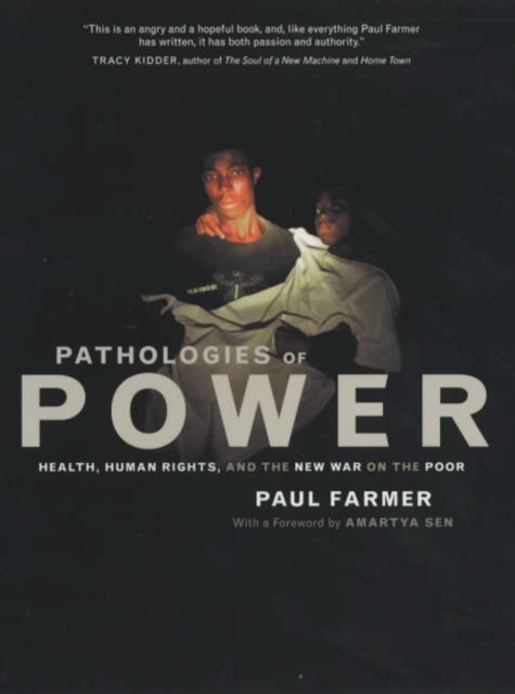 Pathologies of Power : Health, Human Rights, and the New War on the Poor, Hardback Book