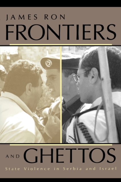 Frontiers and Ghettos : State Violence in Serbia and Israel, Paperback / softback Book