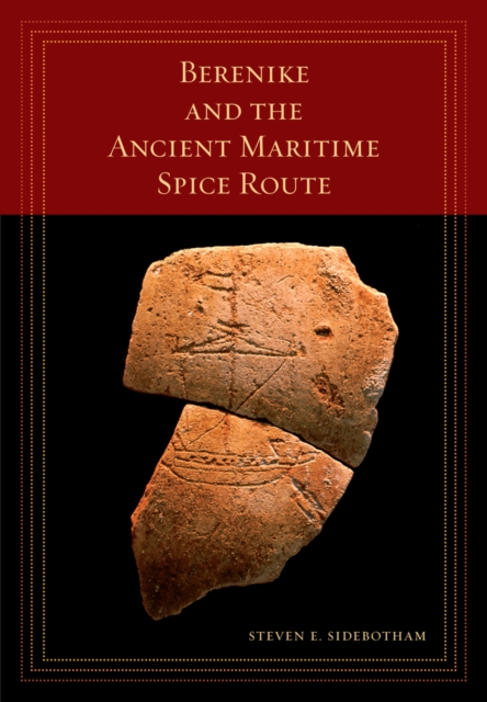 Berenike and the Ancient Maritime Spice Route, Hardback Book