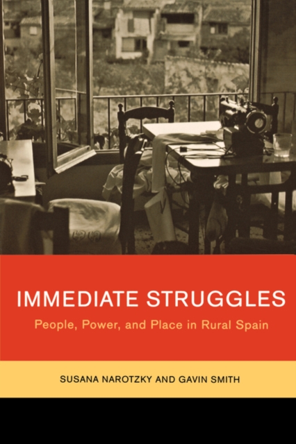 Immediate Struggles : People, Power, and Place in Rural Spain, Paperback / softback Book