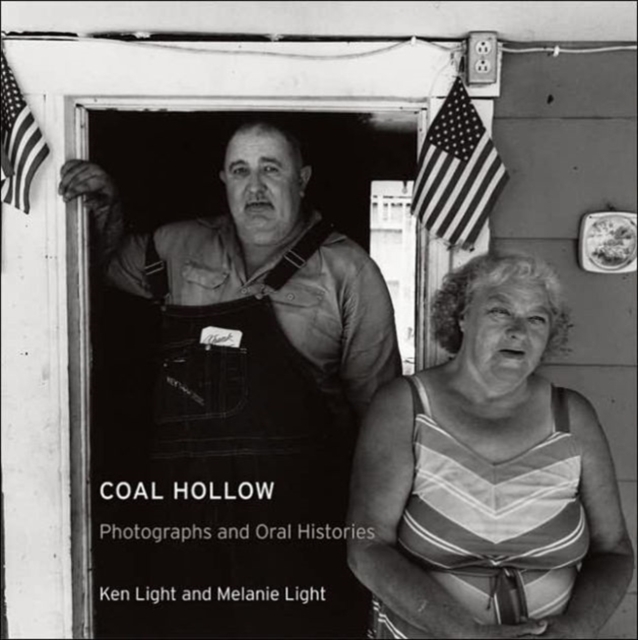 Coal Hollow : Photographs and Oral Histories, Hardback Book