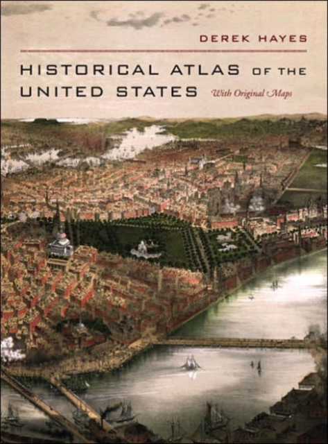 Historical Atlas of the United States : With Original Maps, Hardback Book