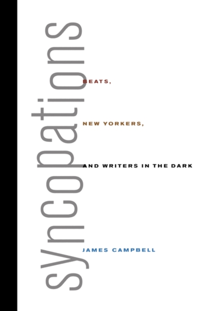 Syncopations : Beats, New Yorkers, and Writers in the Dark, Paperback / softback Book