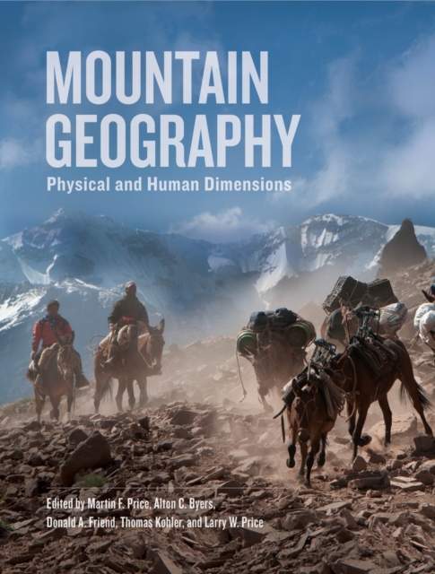 Mountain Geography : Physical and Human Dimensions, Hardback Book