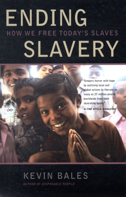 Ending Slavery : How We Free Today's Slaves, Paperback / softback Book