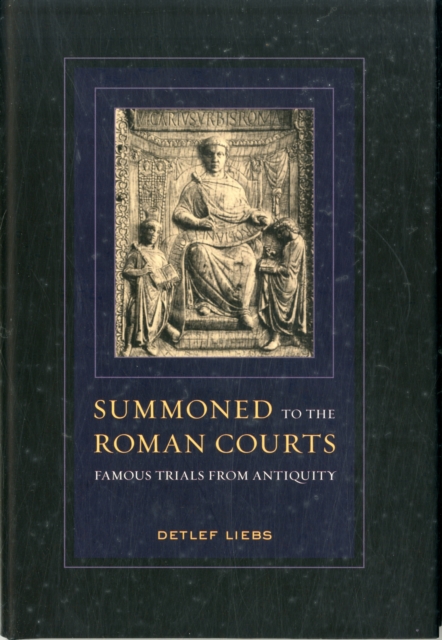 Summoned to the Roman Courts : Famous Trials from Antiquity, Hardback Book
