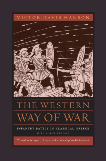 The Western Way of War : Infantry Battle in Classical Greece, Paperback Book