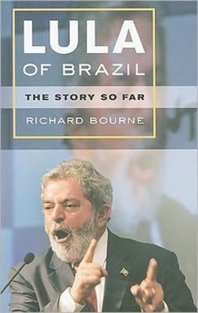 Lula of Brazil : The Story So Far, Paperback Book