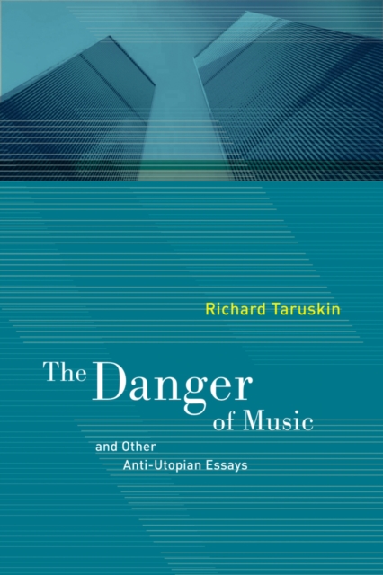The Danger of Music and Other Anti-Utopian Essays, Paperback / softback Book